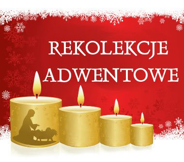 Program Rekolekcji Adwentowych w Parafii Św. Jakuba Ap. w Częstochowie 12 – 14 grudnia 2021r.